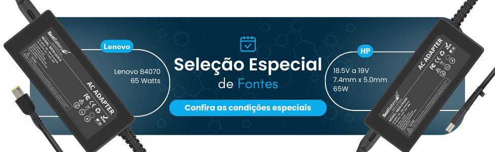 Seleção Especial da semana | Fontes Acer, Dell, Lenovo, HP e Toshiba