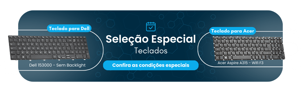 Seleção Especial da semana | Teclados Dell e Acer