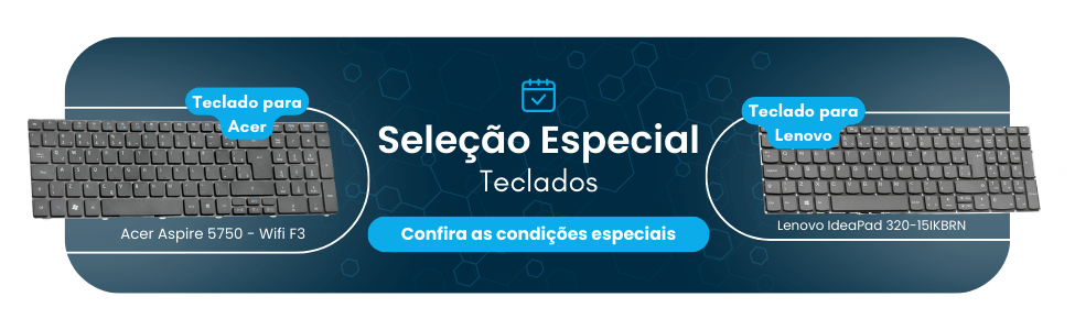 Seleção Especial da semana | Teclados Acer e Lenovo